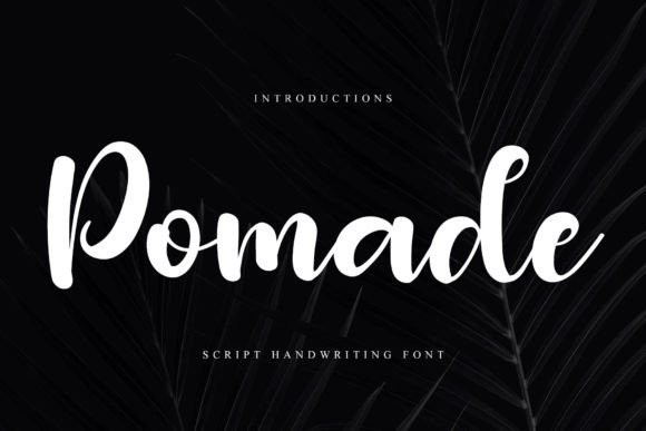 Why Pomade Script Font Demands Attention in Your Designs